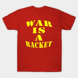 War Is a Racket T-Shirt